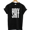 Haly Shit T-Shirt