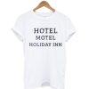 Hotel Motel Holiday Inn T-Shirt