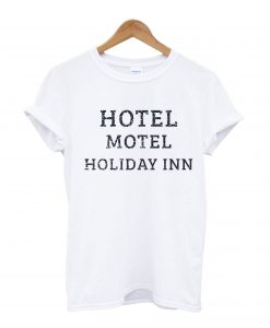 Hotel Motel Holiday Inn T-Shirt