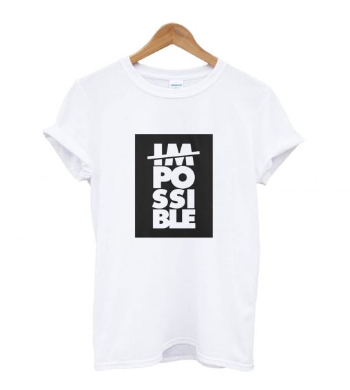 Im Posibble T-Shirt