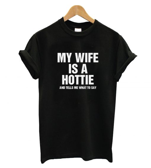 My Wife I A Hottie T-Shirt