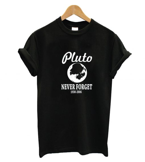 Pluto Never Forget T-Shirt