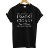 That's What I Do I Smoke Cigar T-Shirt