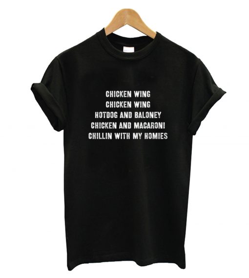 Chicken Wing Chicken Wing Hotdog And Baloney Chicken And Macaroni Chillin With My Homies T-Shirt