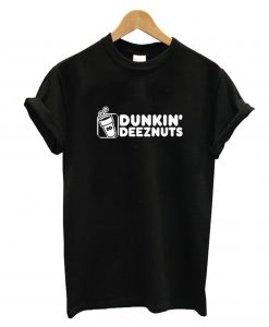 Dunkin Deez Nuts T-Shirt