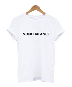 Nonchalance T-Shirt