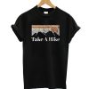 Take A Hike T-SJhirt