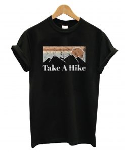 Take A Hike T-SJhirt
