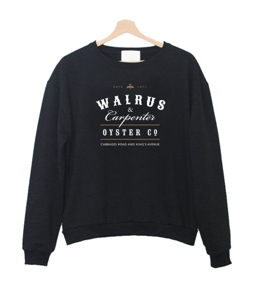Walrus and Carpenter Oyster Company Sweatshirt