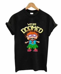 Were doomed T-Shirt