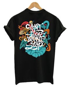 Can't Stop Wont Stop T-shirt