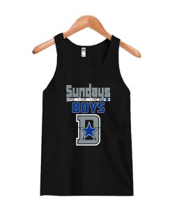 Dallas Football Sundays Are For The Boys Tank Top