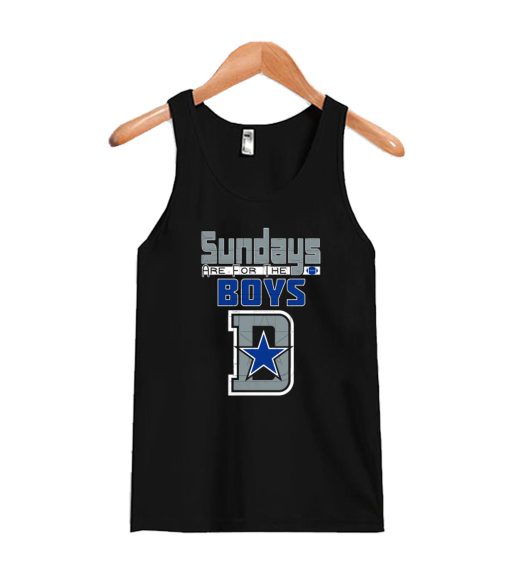 Dallas Football Sundays Are For The Boys Tank Top