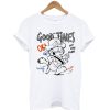 Good Times T-shirt