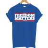 Freedom Matters Tour T Shirt