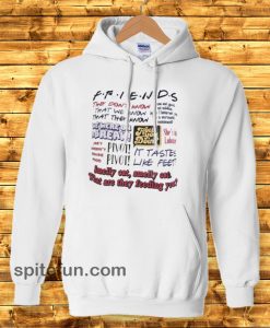 Friends TV Show Quote HOODIE