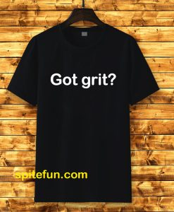 Got grit T-shirt