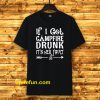 If I get campfire drunk it’s her fault camping outdoor T Shirt