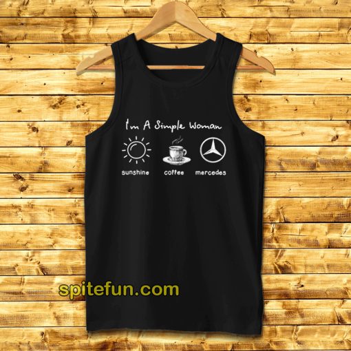 I'm simple woman like sunshine coffee and Mercedes Tanktop