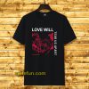 Love Will Tear Us Apart Unisex T-Shirt