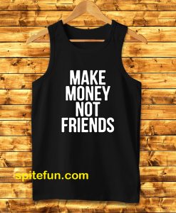 Make Money Not Friends Tanktop