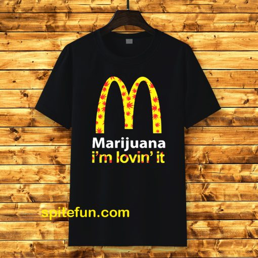 Marijuana I’m Lovin’ It McDonald’s t shirt