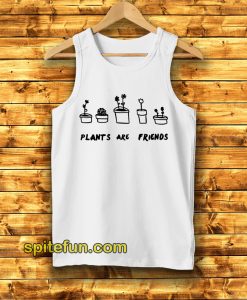 PLANTS ARE Friends Tank top