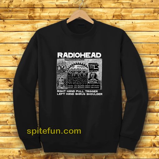 Radiohead Right Hand Pull Trigger Left Hand Shrug Shoulder Sweatshirt