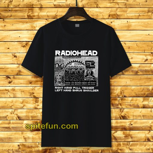 Radiohead Right Hand Pull Trigger Left Hand Shrug Shoulder T-shirt