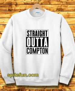 Straight Outta Compton Sweatshirt
