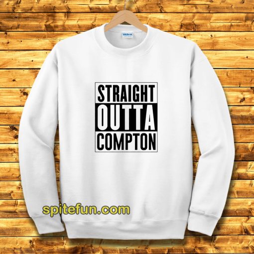 Straight Outta Compton Sweatshirt