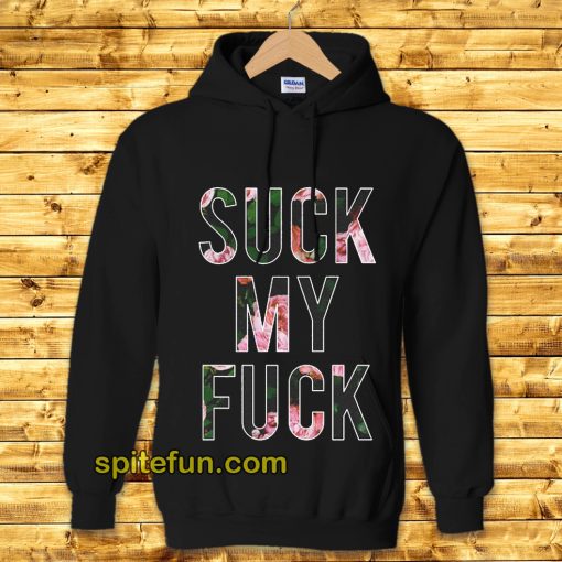 Suck My Fuck Hoodie