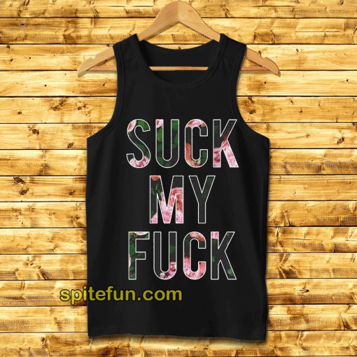 Suck My Fuck Tank Top