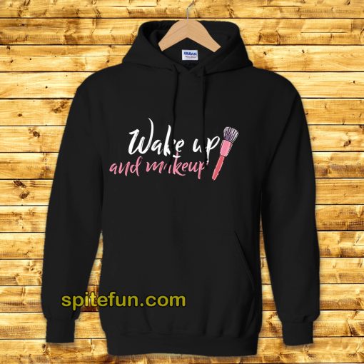 Wake Up Make-up Hoodie