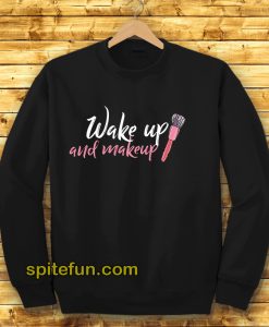 Wake Up Make-up Sweatshirt