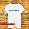 Bellyache Billie Eilish T Shirt