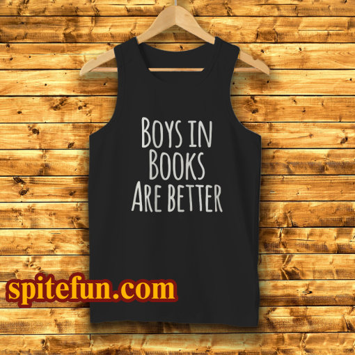 Boys In Books Are Better Tank Top