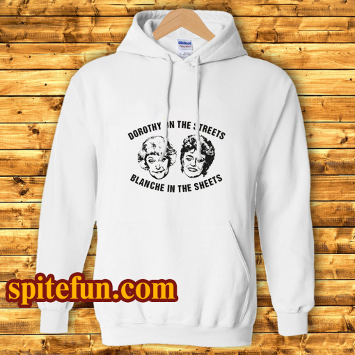 Dorothy On The Streets Blanche In The Sheets Hoodie