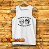 Dorothy On The Streets Blanche In The Sheets Tank Top