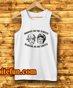 Dorothy On The Streets Blanche In The Sheets Tank Top