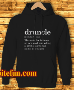 Druncle Drunk Uncle Hoodie