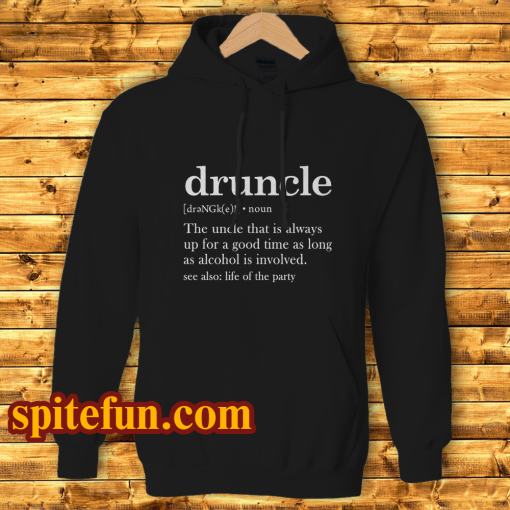 Druncle Drunk Uncle Hoodie