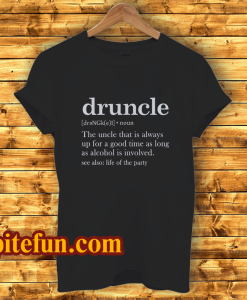 Druncle Drunk Uncle T-Shirt