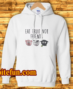 Eat Fruit Not Friends Vegan Hoodie