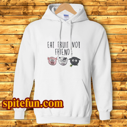 Eat Fruit Not Friends Vegan Hoodie