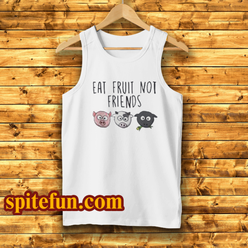 Eat Fruit Not Friends Vegan Tanktop