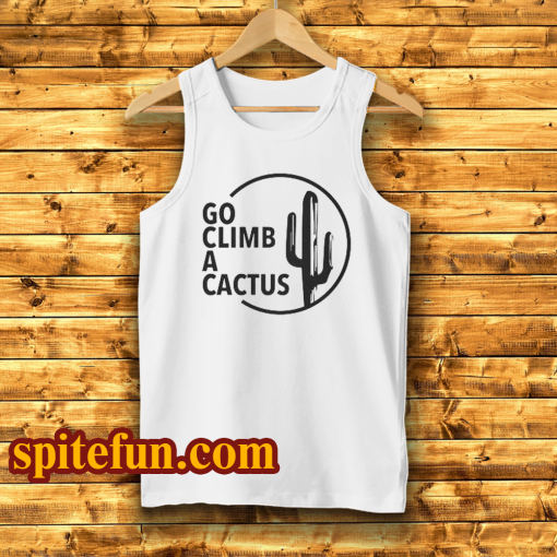 GO CLIMB A CACTUS Tank Top