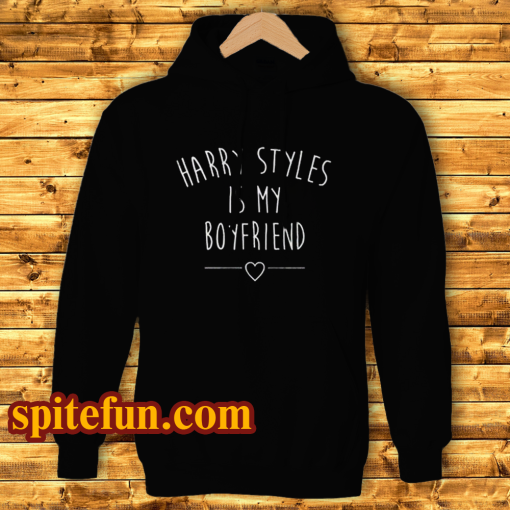 Harry Styles Is My Boyfriend Hoodie