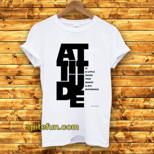 Attitude Winston Churchill Inspirational T-Shirt