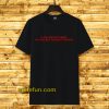 If You Are Not Angry T-Shirt